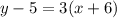 y-5=3(x+6)