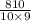 \frac{810}{10\times 9}