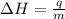 \Delta H=\frac{q}{m}