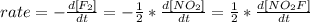 rate=-\frac{ d[F_{2}]}{dt}=-\frac{1}{2}*\frac{ d[NO_{2}]}{dt}=\frac{1}{2}*\frac{d[NO_{2}F]}{dt}