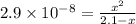 2.9\times 10^{-8}=\frac {x^2}{2.1-x}