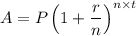 A = P\left(1+\dfrac{r}{n}\right)^{n\times t}
