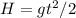 H = gt^2/2