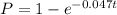 P=1-e^{-0.047t}