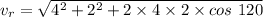 v_r=\sqrt{4^2+2^2+2\times 4\times 2\times cos\ 120}