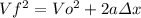 Vf^{2}=Vo^{2}+2a\varDelta x