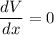 \dfrac{dV}{dx}=0