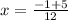 x=\frac{-1+5}{12}