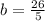 b = \frac{26}{5}