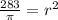 \frac{283}{ \pi } = r^2