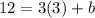 12=3(3)+b