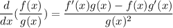 \dfrac{d}{dx}(\dfrac{f(x)}{g(x)})=\dfrac{f'(x)g(x)-f(x)g'(x)}{g(x)^2}