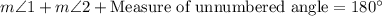 m\angle 1+m\angle 2+\text{Measure of unnumbered angle}=180^{\circ}