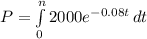 P=\int\limits^n_0 {2000e^{-0.08t} } \, dt