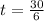 t=\frac{30}{6}