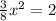 \frac{3}{8}x^{2}=2