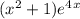 (x^2+1)e^4^x