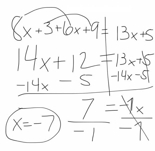 8x + 3 + 6x + 9=13x+5show work / steps i wil ​