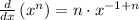 \frac{d}{dx}\left(x^{n}\right)=n\cdot x^{-1+n}