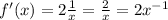 f'(x)=2\frac{1}{x}=\frac{2}{x}=2x^{-1}