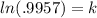 ln(.9957)=k