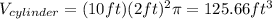 V_{cylinder}=(10ft)(2ft)^2\pi=125.66ft^3