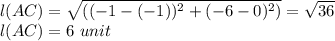 l(AC) = \sqrt{((-1-(-1))^{2}+(-6-0)^{2} )}=\sqrt{36}\\l(AC)=6\ unit