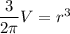 \dfrac3{2\pi}V=r^3