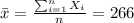 \bar x= \frac{\sum_{i=1}^n X_i }{n}= 266