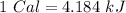 1\ Cal=4.184\ kJ