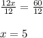 \frac{12x}{12}=\frac{60}{12}\\\\x=5