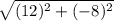 \sqrt{(12)^2+(-8)^2}