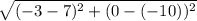 \sqrt{(-3-7)^2+(0-(-10))^2}