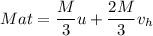 M at = \dfrac{M}{3}u + \dfrac{2M}{3}v_h