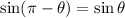 \sin (\pi  - \theta) = \sin \theta