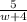 \frac{5}{w+4}