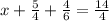 x+\frac{5}{4}+\frac{4}{6}=\frac{14}{4}