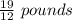 \frac{19}{12}\ pounds