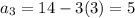 a_{3}=14-3(3)=5