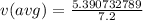 v(a v g)=\frac{5.390732789}{7.2}