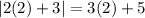 |2(2)+3|=3(2)+5