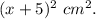 (x+5)^2\ cm^2.