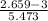 \frac{2.659 - 3}{5.473}