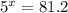 5^x=81.2