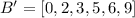 B' = [0,2,3,5,6,9]