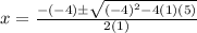 x =   \frac{-(-4) \pm  \sqrt{(-4)^2-4(1)(5)}}{2(1)}