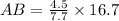AB=  \frac{4.5}{7.7}  \times 16.7