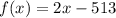 f(x)=2x-513