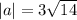 |a|=3\sqrt{14}