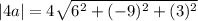 |4a|=4\sqrt{6^2+(-9)^2+(3)^2}